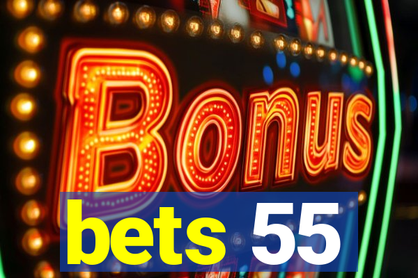 bets 55