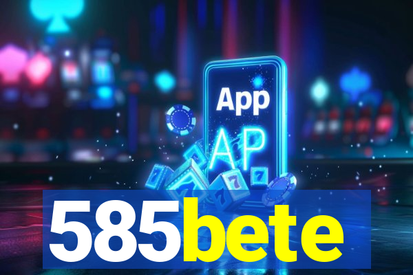 585bete