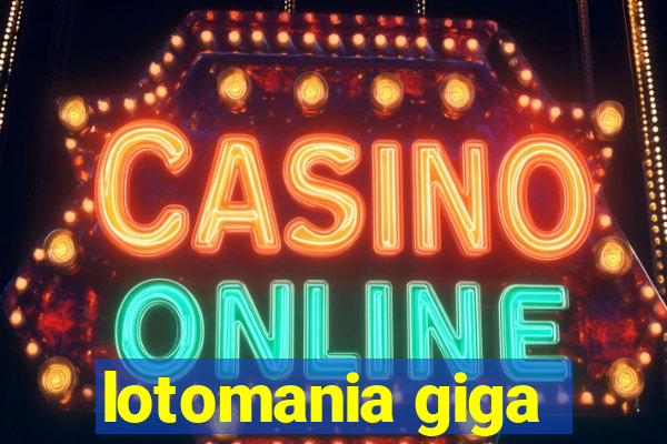lotomania giga
