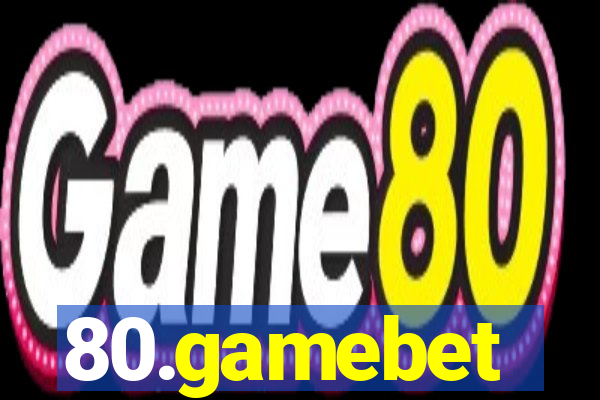 80.gamebet