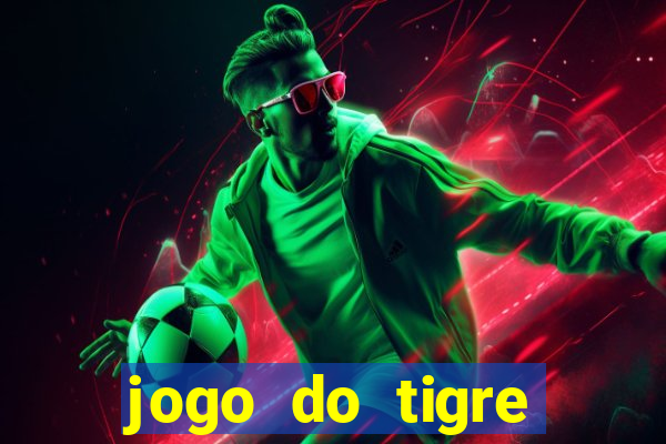 jogo do tigre deposito minimo 1 real