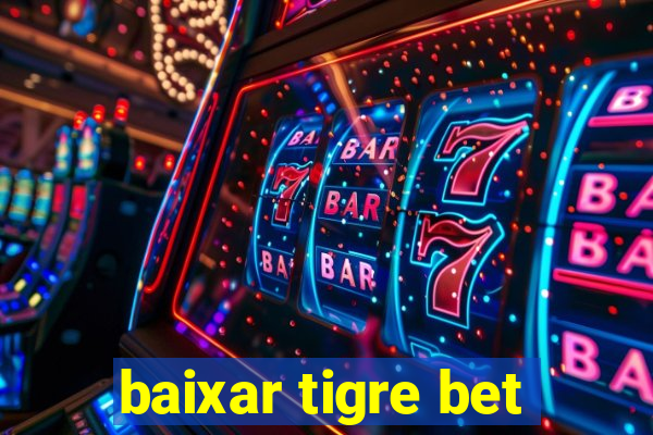 baixar tigre bet