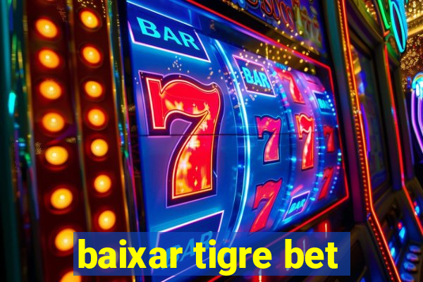 baixar tigre bet