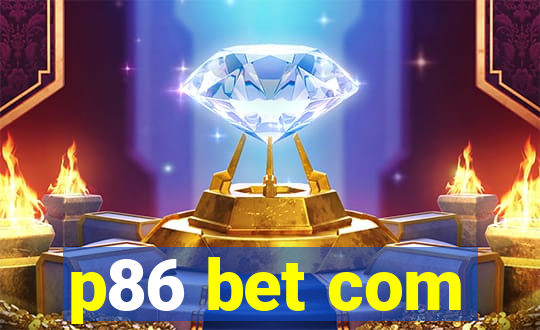 p86 bet com