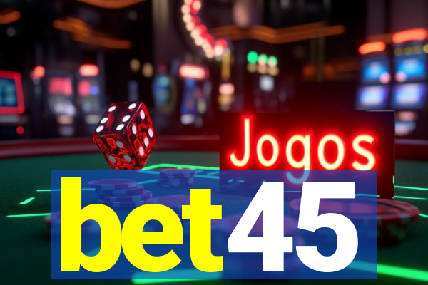 bet45