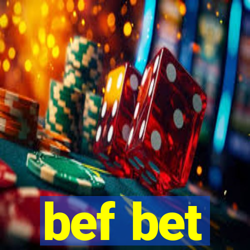 bef bet