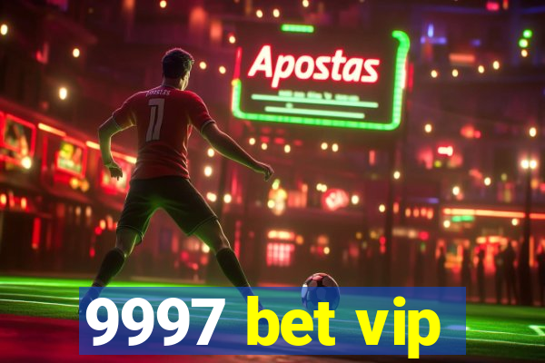9997 bet vip