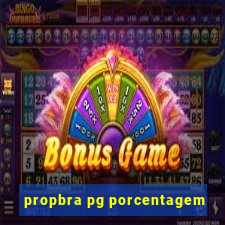 propbra pg porcentagem