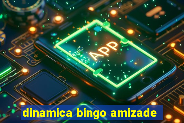 dinamica bingo amizade