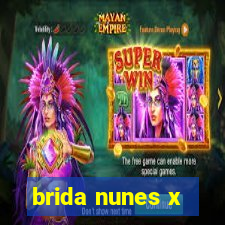 brida nunes x