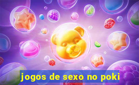 jogos de sexo no poki