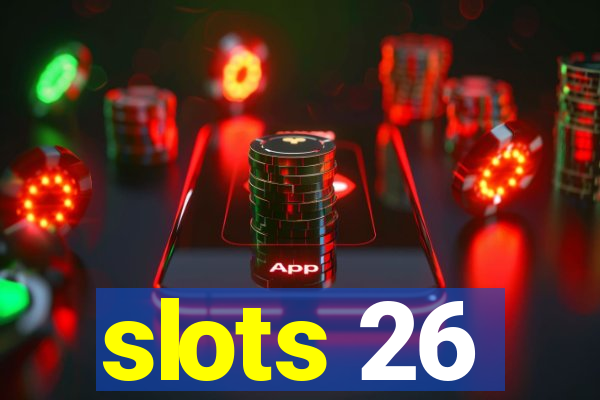 slots 26