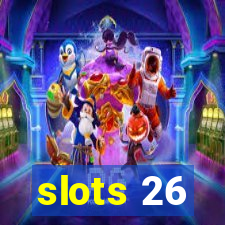 slots 26