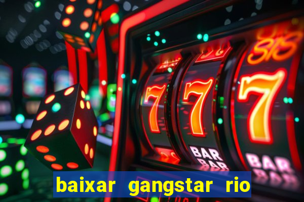 baixar gangstar rio cidade dos santos java