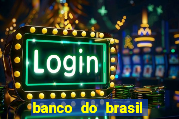 banco do brasil 777 plataforma