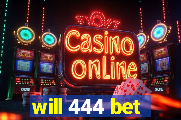will 444 bet