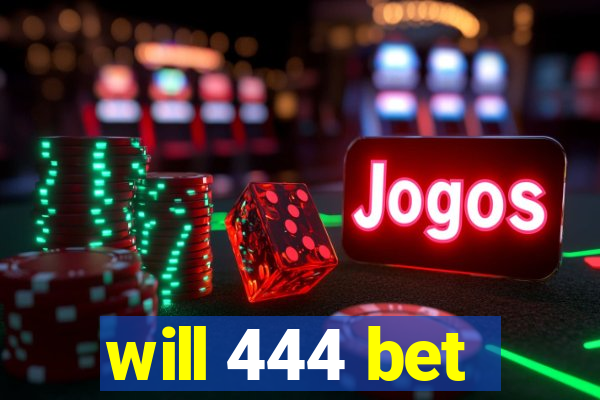 will 444 bet