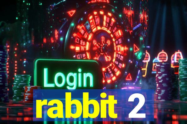 rabbit 2