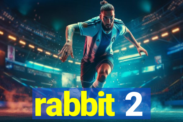 rabbit 2