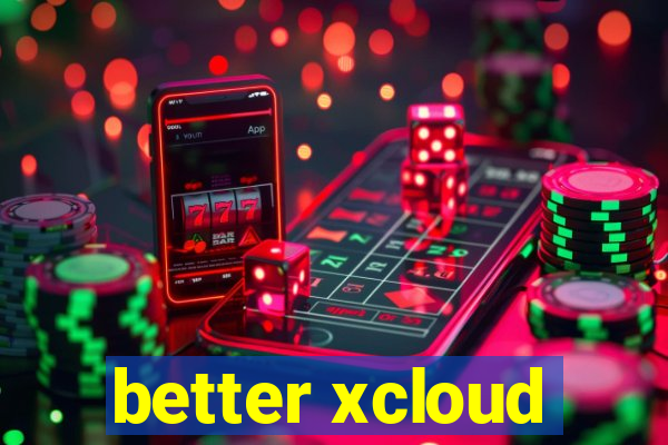 better xcloud