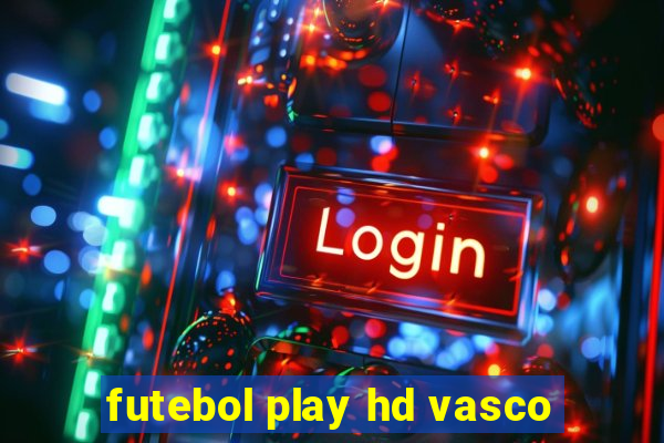 futebol play hd vasco