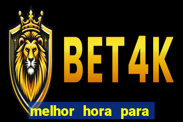 melhor hora para jogar fortune touro