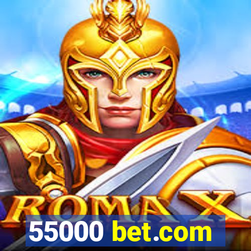55000 bet.com