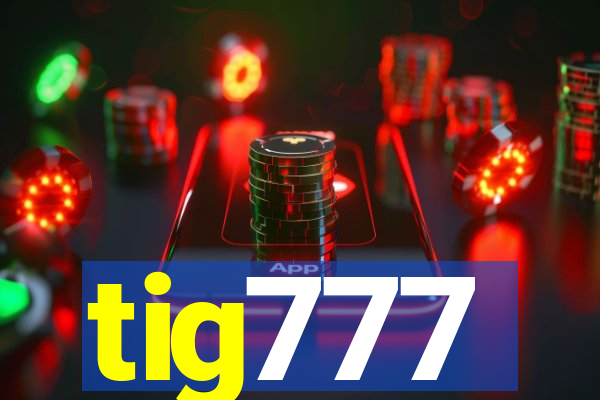 tig777