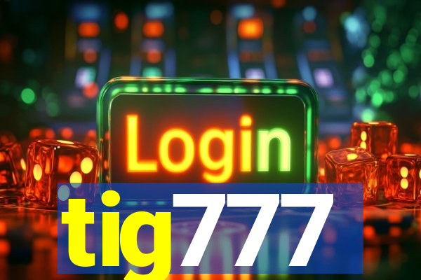 tig777