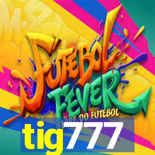 tig777