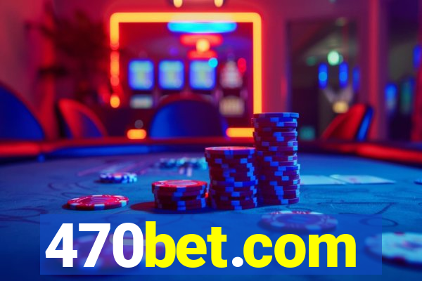 470bet.com