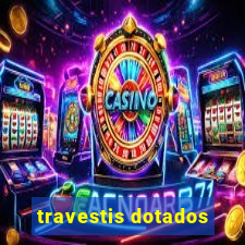 travestis dotados