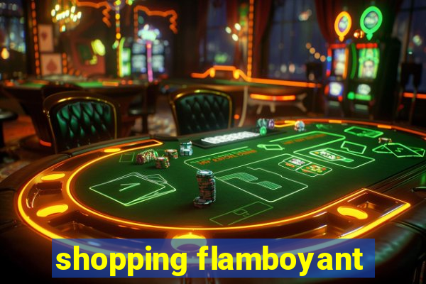 shopping flamboyant