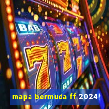 mapa bermuda ff 2024
