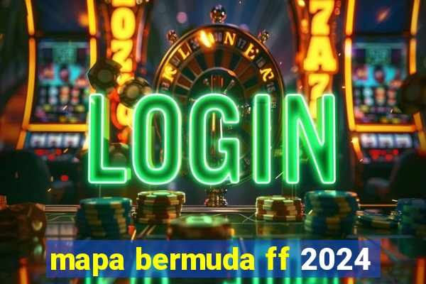 mapa bermuda ff 2024