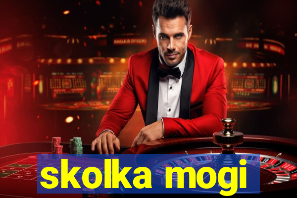 skolka mogi