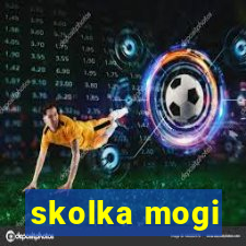 skolka mogi