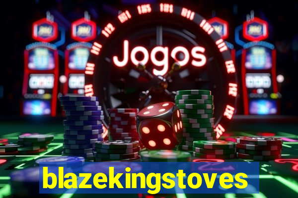 blazekingstoves