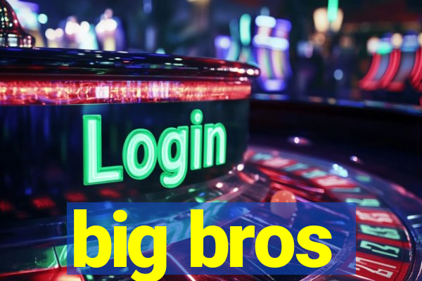 big bros