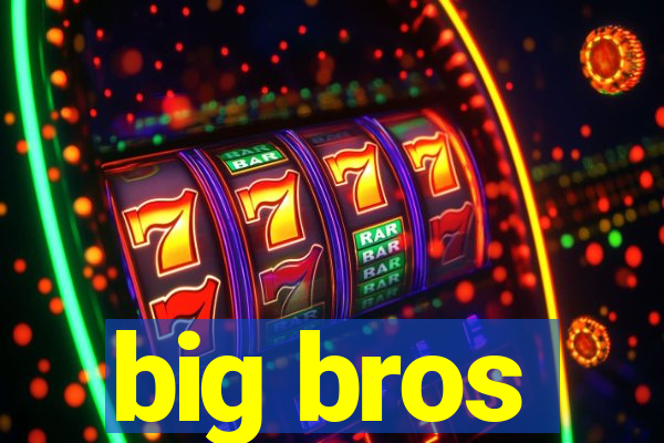 big bros