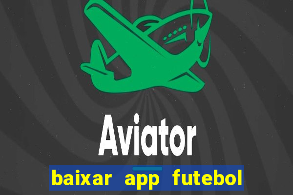 baixar app futebol da hora 3.7