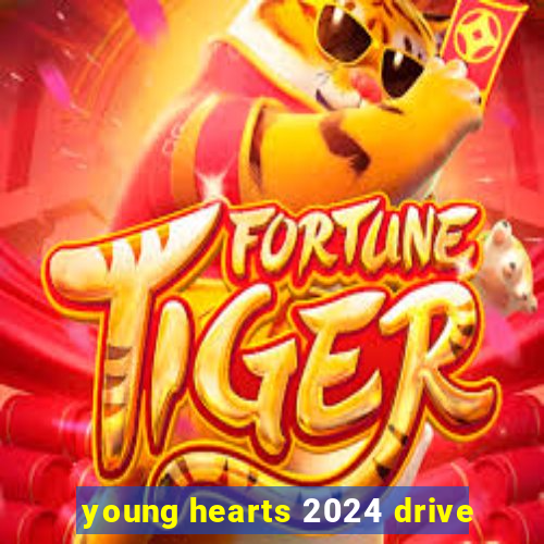young hearts 2024 drive