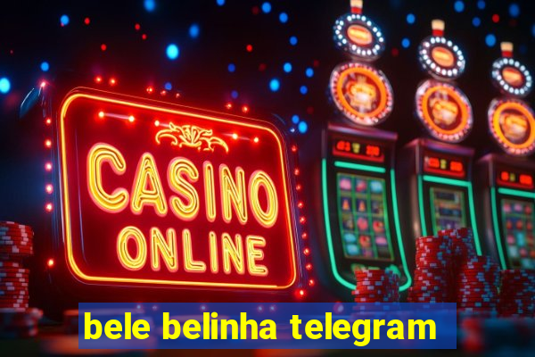 bele belinha telegram
