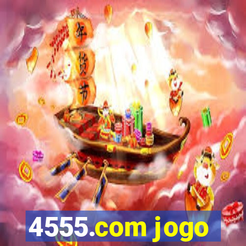 4555.com jogo