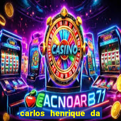 carlos henrique da silva ferreira fortuna