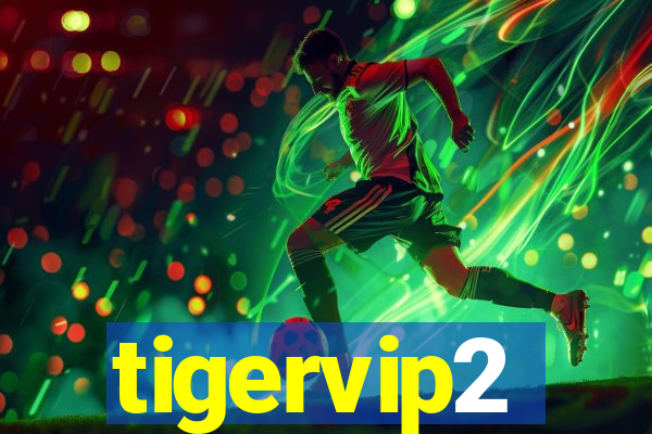 tigervip2