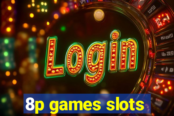 8p games slots