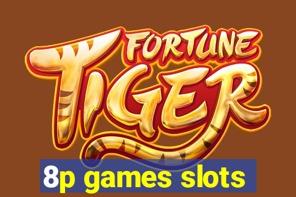 8p games slots