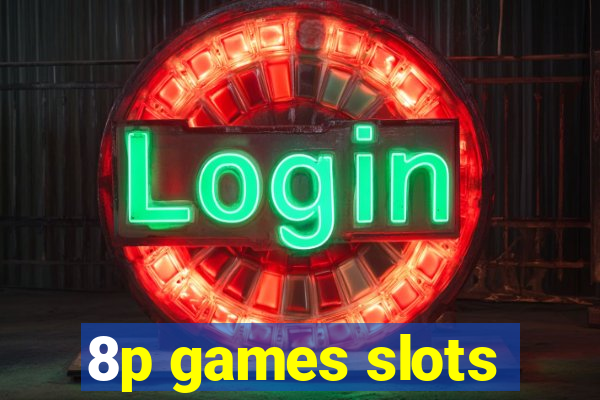 8p games slots