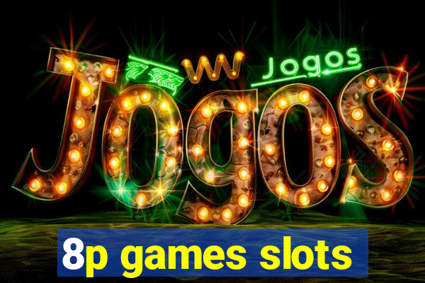 8p games slots